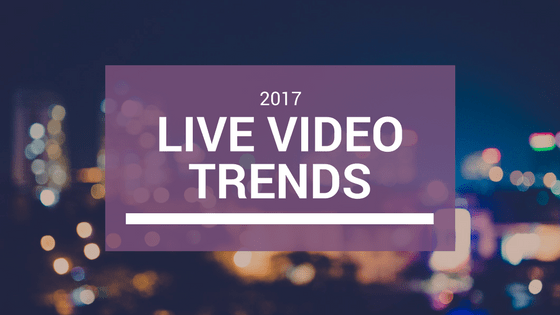 Live video marketing trends