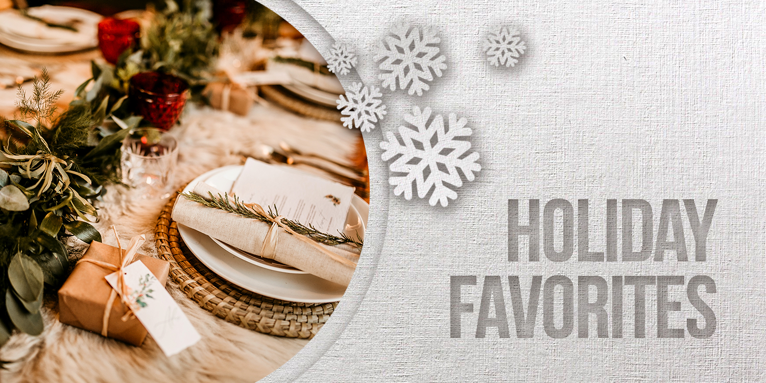 Holiday traditions and homey faves