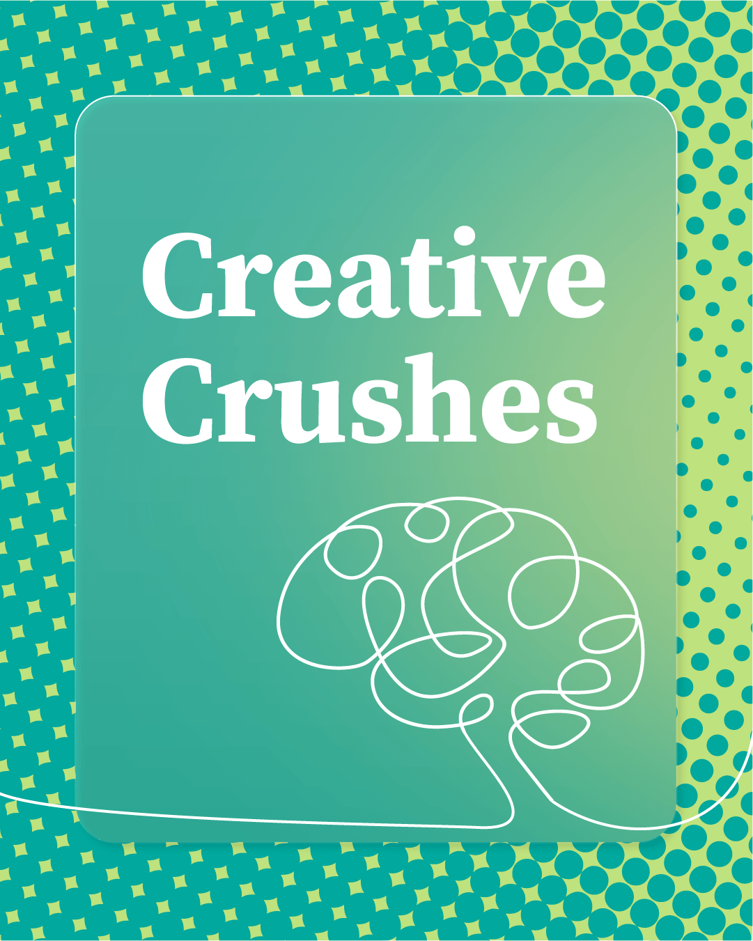 April Creative Crushes