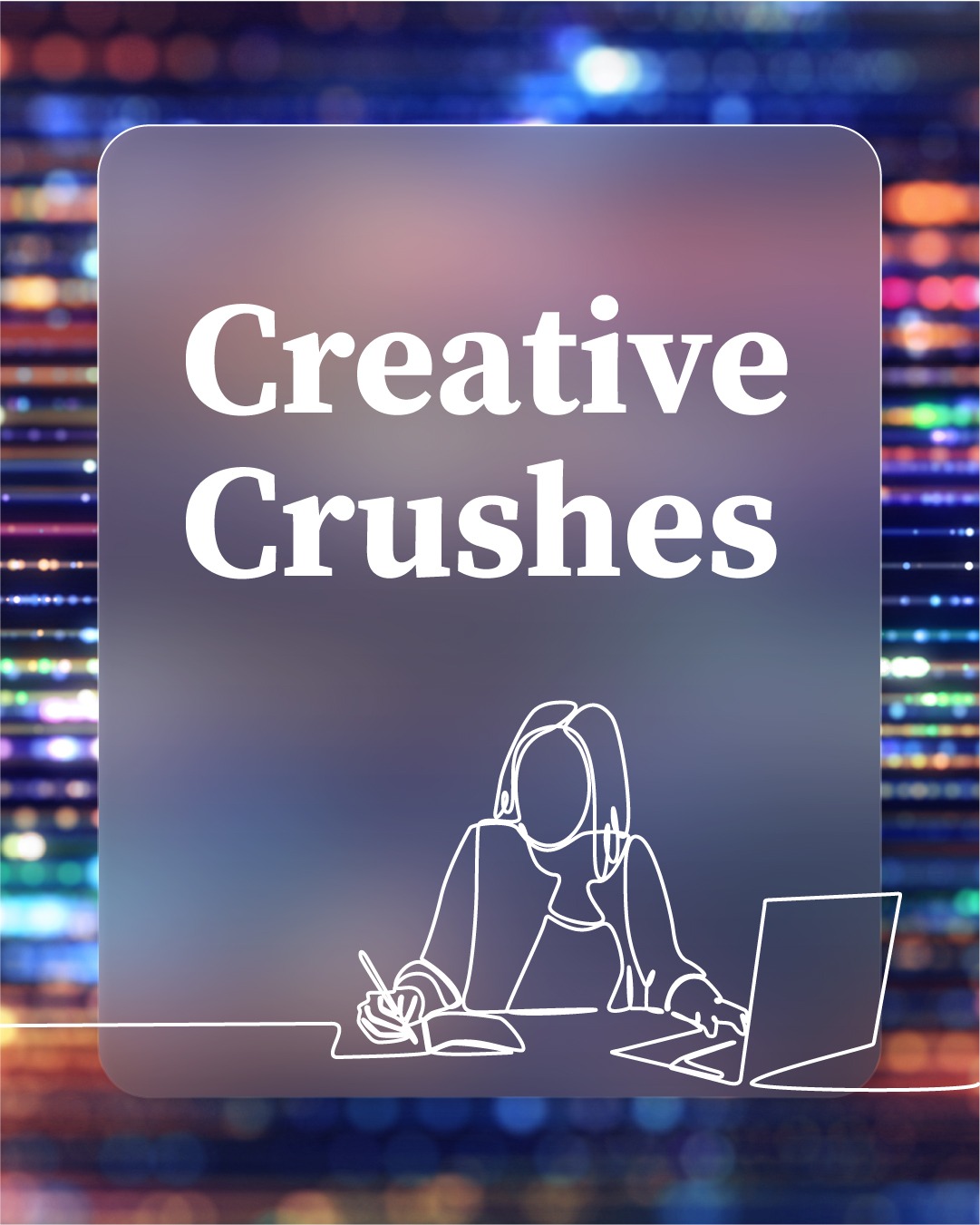 July Creative Crushes